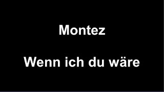 Montez - Wenn ich du wäre (lyrics)