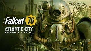 Fallout 76:Atlantic City - Boardwalk Paradise Gameplay Trailer