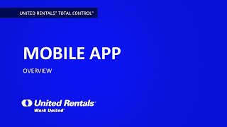 United Rentals Mobile App: About