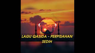 LAGU QASIDA - PERPISAHAN SEDIH