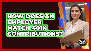 How Does An Employer Match 401k Contributions?