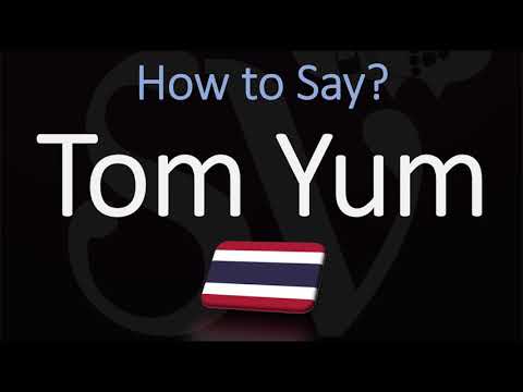 How to Pronounce Tom Yum? (CORRECTLY)