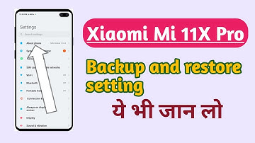 Xiaomi Mi 11X Pro , Backup and restore setting How to use