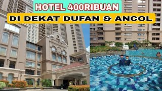 HOTEL MURAH 400RIBUAN DEKAT ANCOL&DUFAN ||REVIEW LENGKAP GRAND DAFAM ANCOL