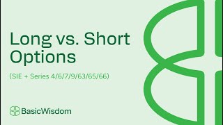 Long vs. Short Options (SIE + Series 4/7/9/63/65/66)