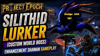 Project Epoch – Silithid Lurker (Custom World Boss) | Enhancement Shaman Gameplay