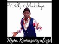 Mpa Kumasanyalaze By Willy Mukabya 2025