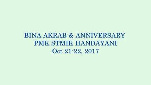 Bina Akrab & Anniversary 15thn PMK STMIK Handayani Makassar