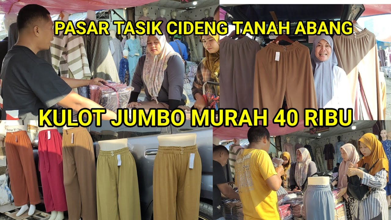 KULOT JUMBO MURAH 40 RIBU. PASAR TASIK CIDENG TANAH ABANG
