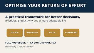 Optimise Your Return on Effort — Full Audiobook | CA Sunil Kumar, FCA
