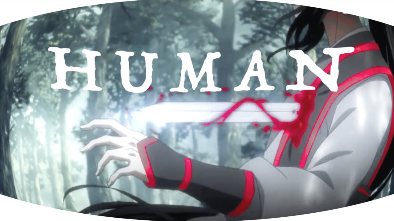[AMV] Human - Mo dao zu shi