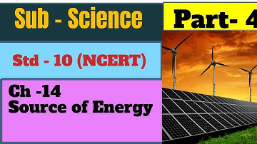 Class 10 |science |chapter 14 | Source of Energy | part 4
