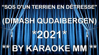 Dimash Qudaibergen - SOS D'un Terrien En Dètresse  2021 KARAOKE MM