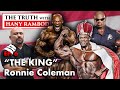 The Truth Podcast Episode 6: "The King" Ronnie Coleman