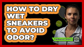 How To Dry Wet Sneakers To Avoid Odor?