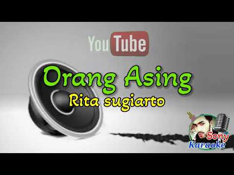 KARAOKE ORANG ASING DANGDUT ORIGINAL MUSIK VOC RITA SUGIARTO