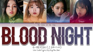 G-reyish (그레이시) - BLOOD NIGHT (Color Coded Lyrics Esp/Eng/Rom/Han/가사)