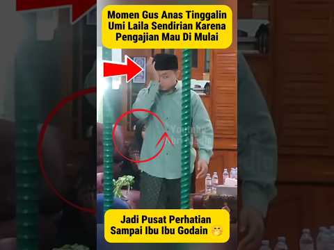 Gus Anas Pergi Tinggalin Umi Laila Sendirian #umilaila