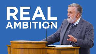 Real Ambition | Douglas Wilson