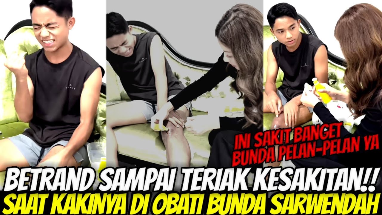 GAK TEGA!! Melihat BETRAND Sampai Kesakitan Saat Kakinya Di Obati Bunda SARWENDAH Di Rumah