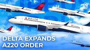 Delta Air Lines Likes The A220 So Much, It