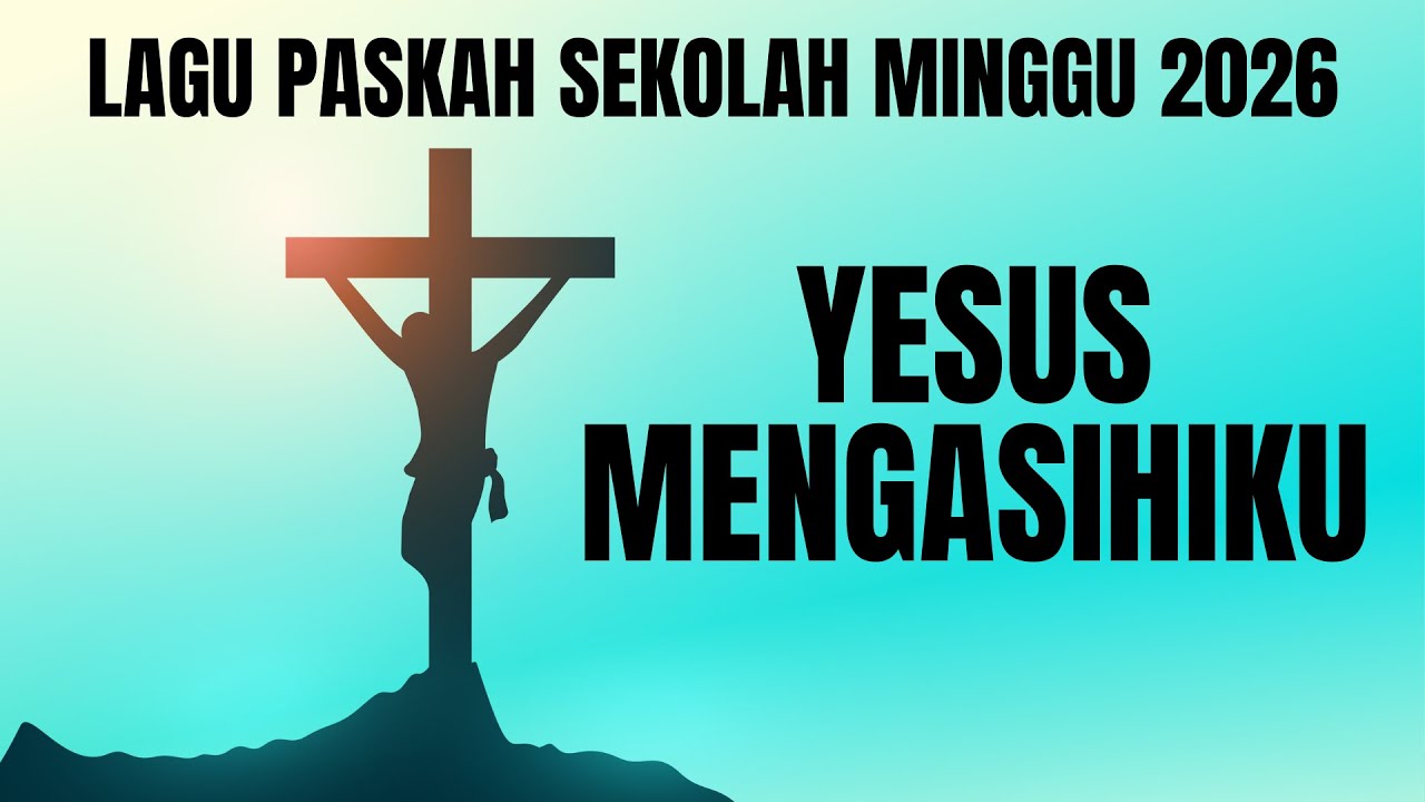 Lagu Paskah Sekolah Minggu Terpopuler - Yesus Mengasihiku