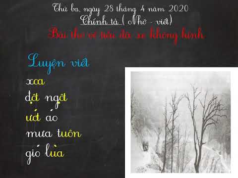 [Chính tả 4] Bài thơ về tiểu đội xe không kính - Tuần 27