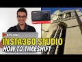 Insta360 Studio: How To Make A Timeshift Video