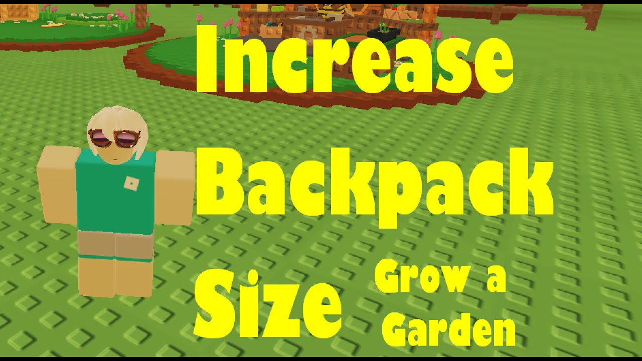 How to INCREASE Backpack Size in Grow a Garden! (Pack BEE) Roblox