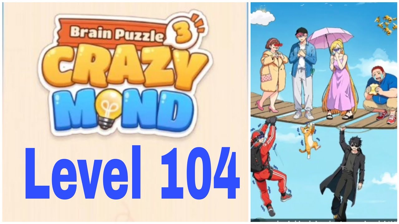 Brain Puzzle 3 Crazy Mind Level 104 Bridge Lighten Walkthrough