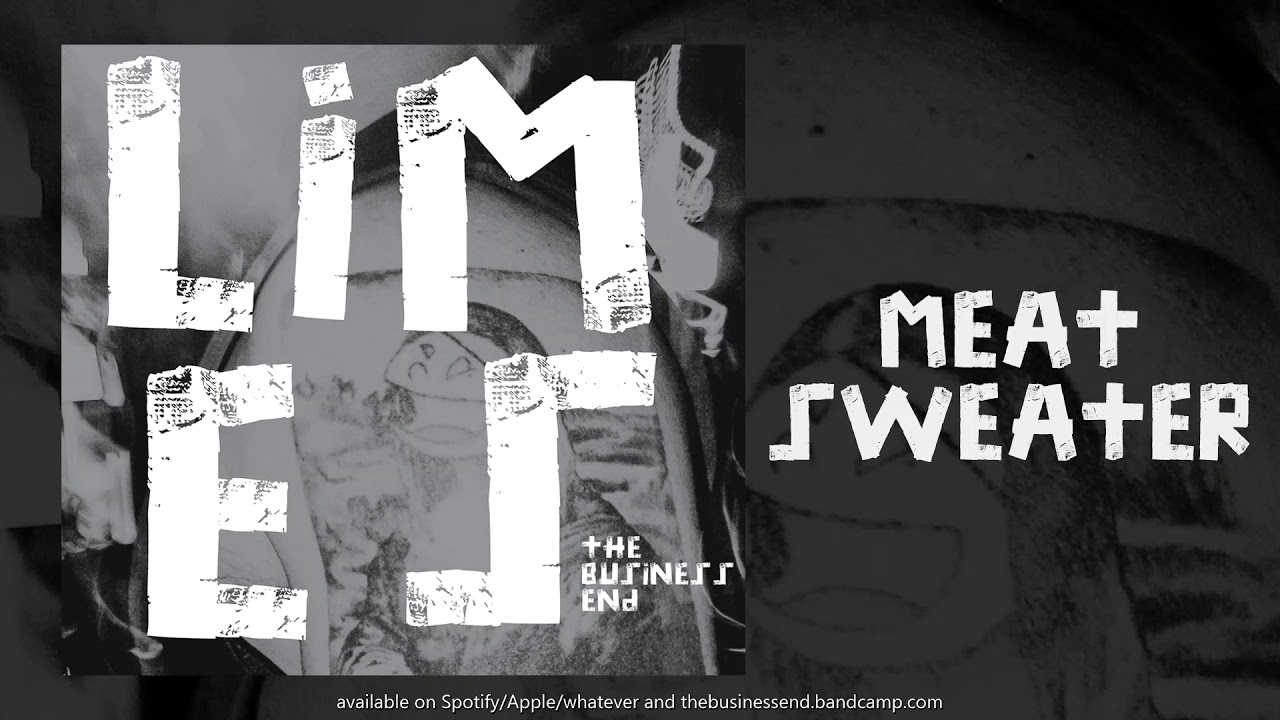 The Business End - Meat Sweater (audio)