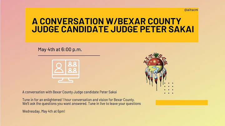 A Conversation with Bexar County Judge Candidate - Judge Peter Sakai