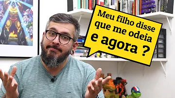 O que fazer quando seu filho fala que te odeia?