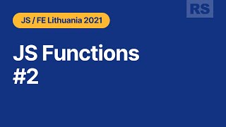Rolling Scopes School Lithuania. Functions. Part 2