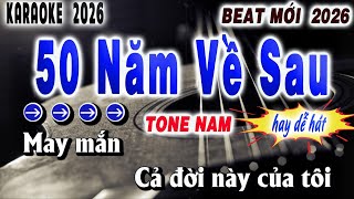 Download Lagu 50 Năm Về Sau  Karaoke beat Chuẩn Tone Nam 🎙️ Beat Phối Mới 2026 Dễ Ca Nhất MP3