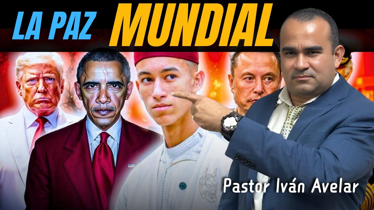 La Paz Mundial - Pastor Iván Avelar