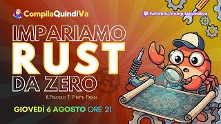 IMPARIAMO #RUST DA ZERO 🦀 Episodio 1: primi passi (Live Coding)