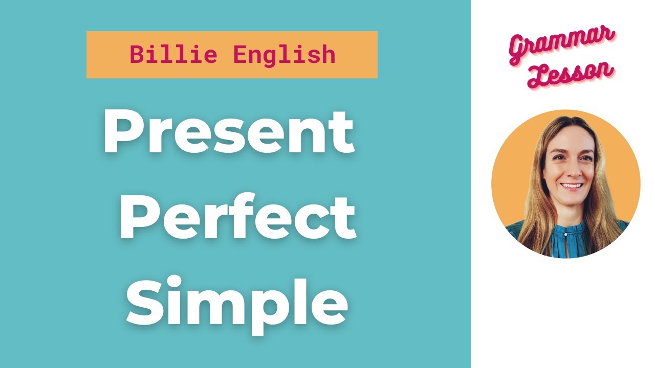 Present Perfect Simple | The 12 English Tenses | EASY ENGLISH GRAMMAR ...