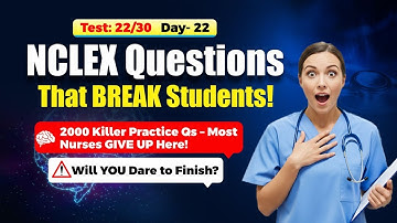 Test 22/30 | 2000 NCLEX Questions Series | NCLEX Questions and Answers | NCLEX Practice Test