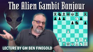 Thumbnail for Alien Gambit Bonjour: Lecture by GM Ben Finegold