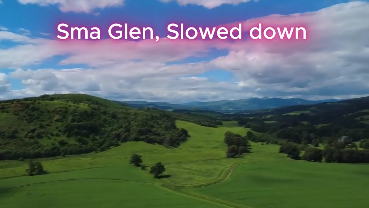 Sma Glen, Slow Motion