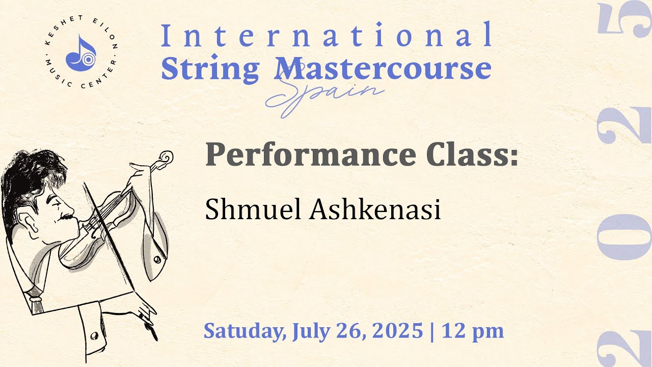 Keshet Eilon String Mastercourse: Performance Class with Shmuel Ashkenasi