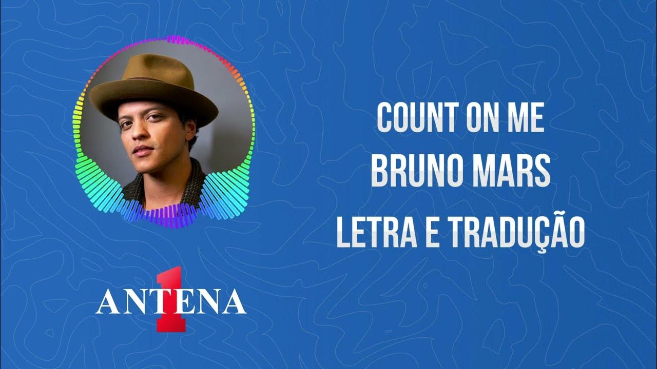 Count On Me (tradução) - Bruno Mars - VAGALUME