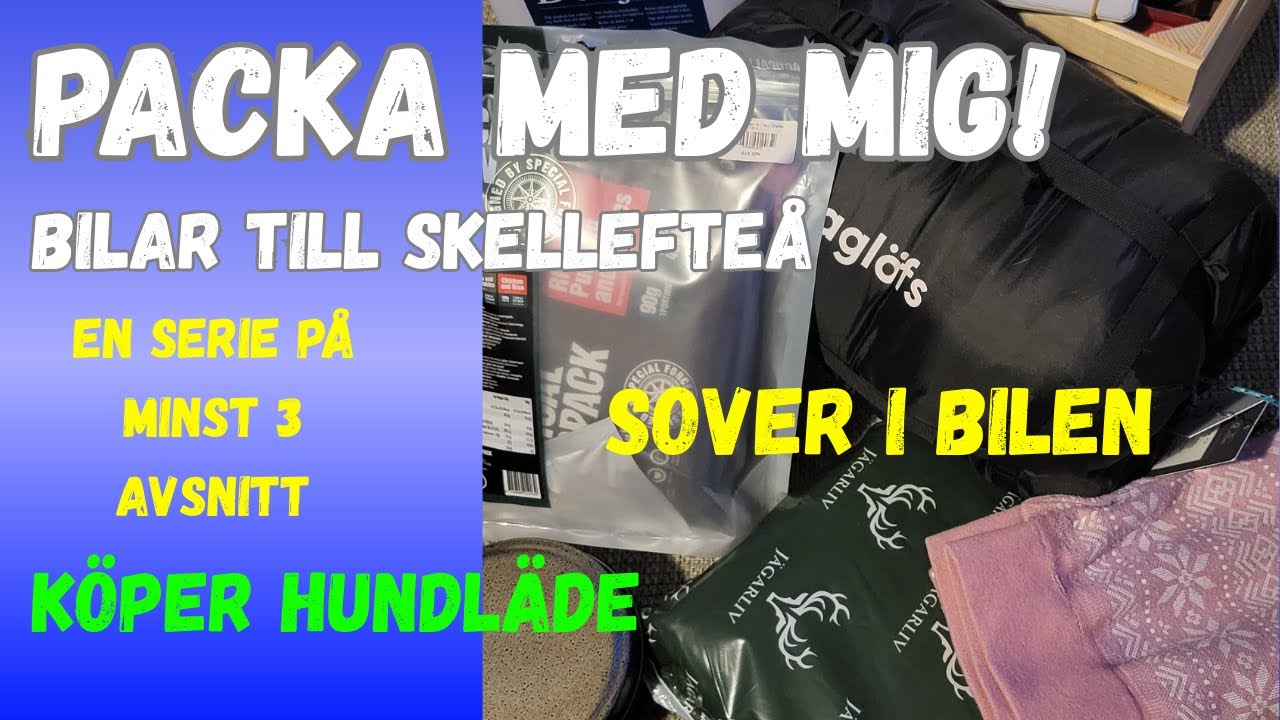 SKELLEFTEÅ #1 - PACKA med mig! - Sover i bilen - Se vad jag tar med mig på RESAN upp🚗