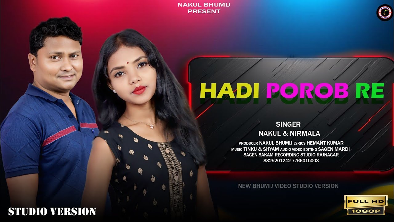 HADI POROB RE || NEW BHUMIJ SONG 2025 || SINGER NAKUL & NIRMALA
