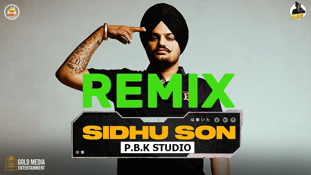 Sidhu Son Remix | Sidhu Moose Wala | The Kidd | Moosetape | Ft. P.B.K Studio