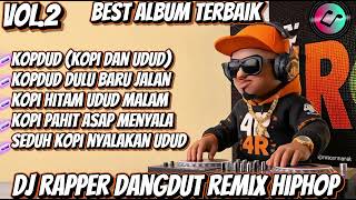 Download Lagu 🔴KOPDUD (KOPI DAN UDUD) VOL.2 🎵 BEST DJ RAPPER HIPHOP TERBARU 2026 || FULL ALBUM MOTIVASI🎧#djhiphop MP3