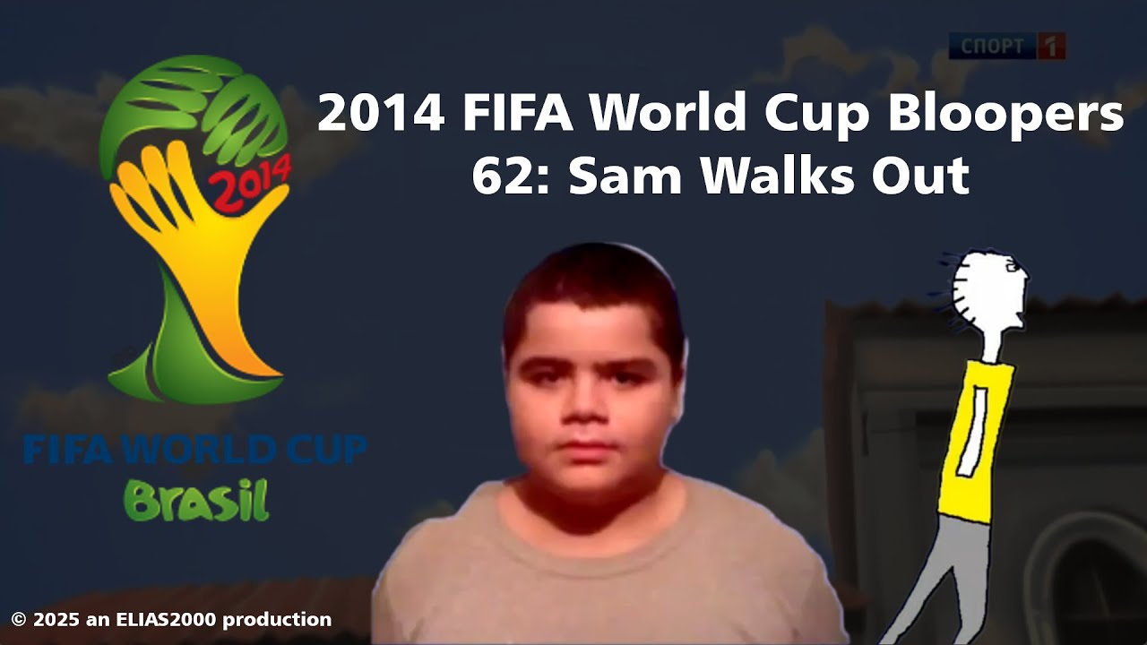 2014 FIFA World Cup Bloopers 62: Sam Walks Out