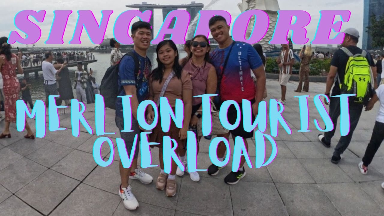 MERLION WALK - TOURIST OVERLOAD - DON'T COME AT THIS TIME