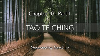 Tao Te Ching Chapter 10 - Part 1: Mystic Virtue (玄德章)